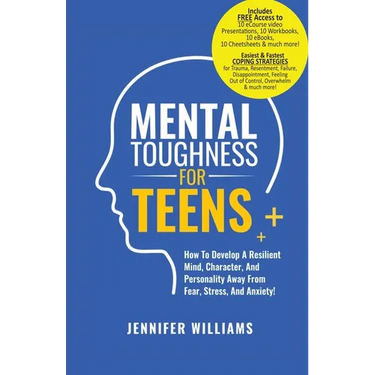 Mental Toughness For Teens: Harness The Power Of Your Mindset and Step Into A More Mentally Tough, Confident Version Of Yourself!