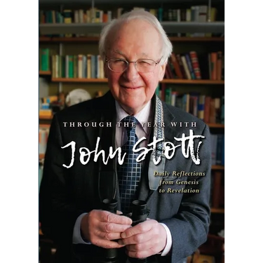 Through the Year with John Stott: Daily Reflections from Genesis to Revelation
