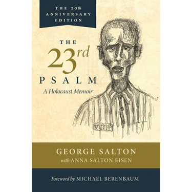 The 23rd Psalm, a Holocaust Memoir