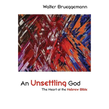 An Unsettling God: The Heart of the Hebrew Bible
