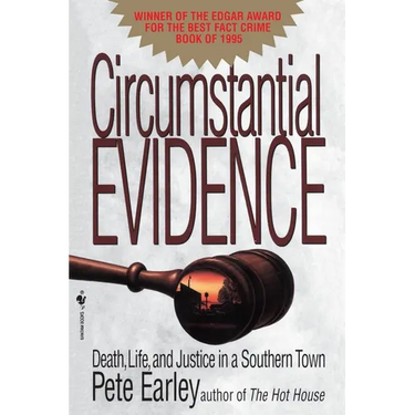 Circumstantial Evidence: Death, Life, and Justice in a Southern Town