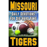Daily Devotions for Die-Hard Fans Missouri Tigers