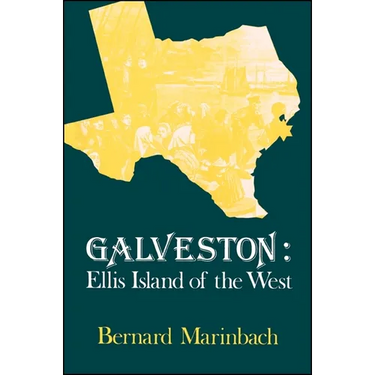 Galveston: Ellis Island of the West