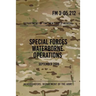 FM 3-05.212 Special Forces Waterborne Operations: September 2009