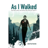 As I Walked: One Man's Quest for Sexual and Spiritual Identity