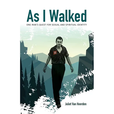 As I Walked: One Man's Quest for Sexual and Spiritual Identity