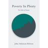 Poverty In Plenty - The Ethics of Income: With an Introductory Chapter From Problems of Poverty