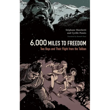6,000 Miles to Freedom: Two Boys and Their Flight from the Taliban