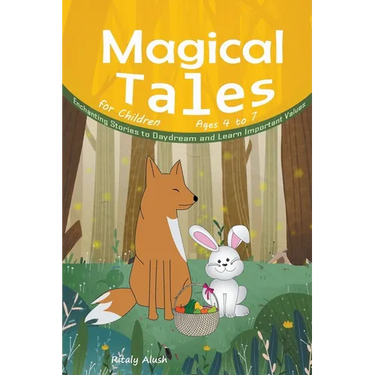 Magical Tales for Children Ages 4 to 7: Enchanting Stories to Daydream and Learn Important Values