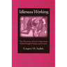 Idleness Working: The Discourse of Love's Labor from Ovid Through Chaucer and Gower