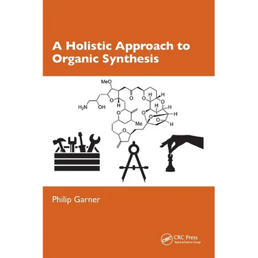A Holistic Approach to Organic Synthesis