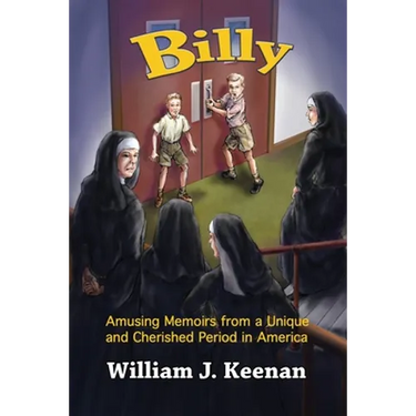 Billy: Amusing Memoirs from a Unique and Cherished Period in America