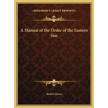 A Manual of the Order of the Eastern Star