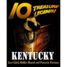 10 Treasure Legends! Kentucky: Lost Gold, Hidden Hoards and Fantastic Fortunes