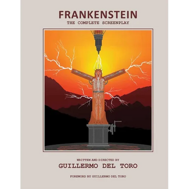 Frankenstein: The Complete Screenplay: Written and Directed by Guillermo del Toro