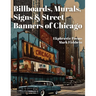 Billboards, Murals, Signs & Street Banners of Chicago