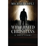 Why I Hated Christians: A True Story