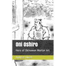 Oni Oshiro: Hero of Okinawan Martial Art