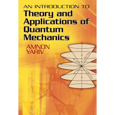 An Introduction to Theory and Applications of Quantum Mechanics