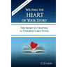 Writing the Heart of Your Story: The Secret to Crafting an Unforgettable Novel