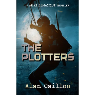 The Plotters: A Mike Benasque Thriller - Book 1