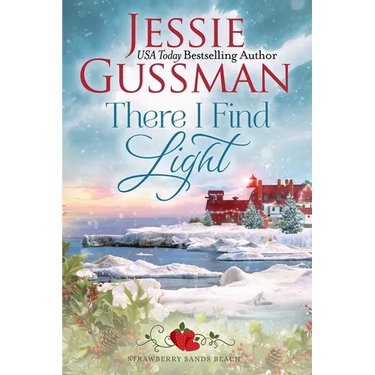 There I Find Light (Strawberry Sands Beach Romance Book 7) (Strawberry Sands Beach Sweet Romance)