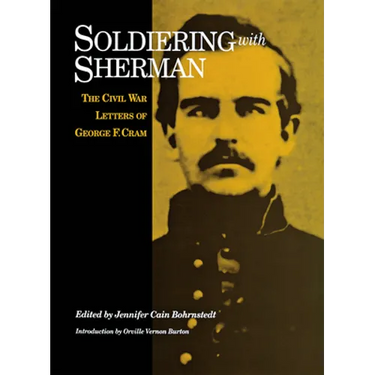 Soldiering with Sherman: Civil War Letters of George F. Cram