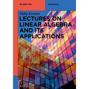 Lectures on Linear Algebra and Its Applications