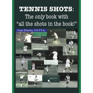 Tennis Shots: The only book with "all the shots in the book!"
