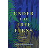 Under the Tree Ferns