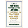 25 Myths You've Got to Avoid--If You Want to Manage Your Money Right: The New Rules for Financial Success