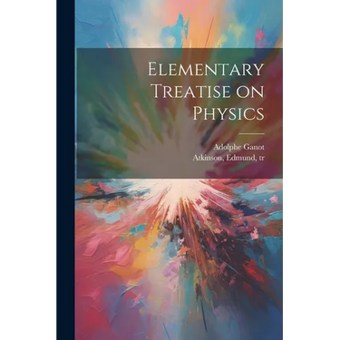 Elementary Treatise on Physics