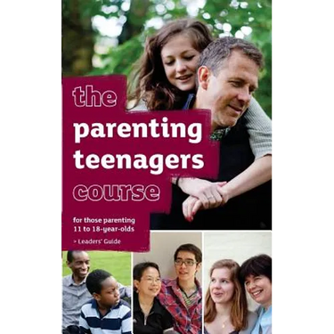The Parenting Teenagers Course Leaders' Guide - US Edition