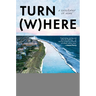 Turn Where: A Geography of Home