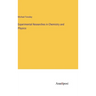 Experimental Researches in Chemistry and Physics