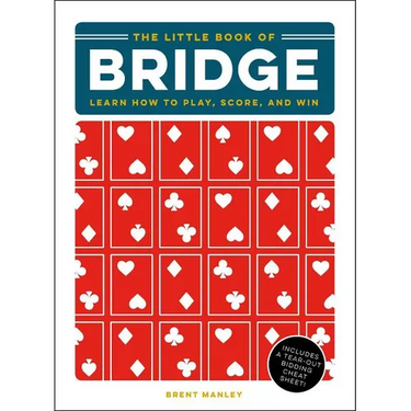 The Little Book of Bridge: Learn How to Play, Score, and Win