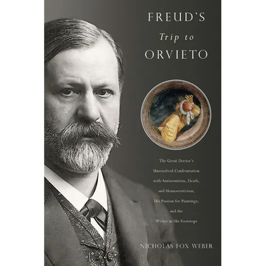Freud's Trip to Orvieto: The Great Doctor's Unresolved Confrontation with Antisemitism, Death, and Homoeroticism; His Passion for Paintings; And the W