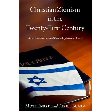 Christian Zionism in the Twenty-First Century: American Evangelical Opinion on Israel