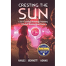 Cresting the Sun: A Sci-Fi / Fantasy Anthology Featuring 12 Award-Winning Short Stories
