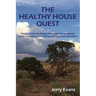 The Healthy House Quest: Finding and Building Housing for Someone with Chemical and Electrical Hypersensitivities