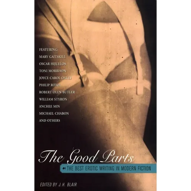 The Good Parts: The Best Erotic Writing in Modern Fiction