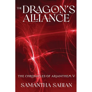 The Dragon's Alliance: The Chronicles of Arianthem V