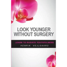 Look Younger Without Surgery