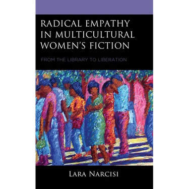 Radical Empathy in Multicultural Women's Fiction: From the Library to Liberation
