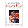 Change the Game: One Athlete's Thoughts on Sports, Dreams, and Growing Up