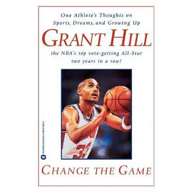 Change the Game: One Athlete's Thoughts on Sports, Dreams, and Growing Up