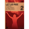 Let Us Rise: Volume 2