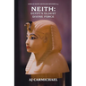 Neith: Egypt's Oldest Divine Force
