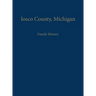 Iosco County, Michigan: Family History