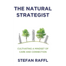 The Natural Strategist: Cultivating a Mindset of Care and Connection
